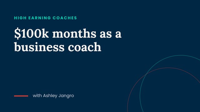 $100k months as a business coach
