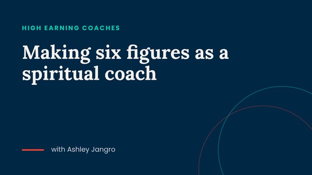 Making six figures as a spiritual coach