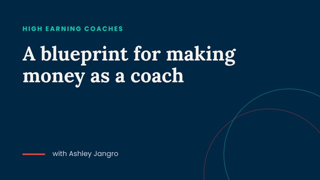 A blueprint for making money as a coach